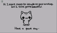 Hi Ididnt Mean To Intrude On Your Scrolling But I Think Youre Beautiful Have A Great Day GIF - Hi Ididnt Mean To Intrude On Your Scrolling But I Think Youre Beautiful Have A Great Day Gifkaro GIFs