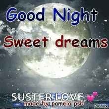 good night have a nice dream sweet dreams moon full moon
