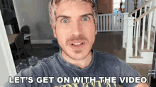 Lets Get On With The Video Joey Graceffa GIF - Lets Get On With The Video Joey Graceffa Lets Get Started GIFs