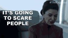Its Going To Scare People Chrisjen Avasarala GIF - Its Going To Scare People Chrisjen Avasarala The Expanse GIFs