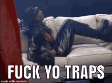 Tantrums Couch GIF - Tantrums Couch Fuck Yo Traps GIFs