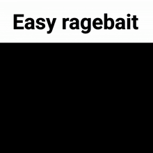 a poster with a green stick figure and the words easy ragebait on it