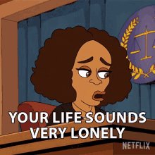 Your Life Sounds Very Lonely Big Mouth GIF