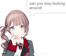 a girl with a ponytail and a speech bubble that says " can you stop fucking around "