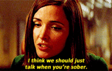 We Should Talk Talk When You Are Sober GIF - We Should Talk Talk When You Are Sober Rose Byrne GIFs