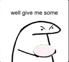 a cartoon character is holding a white circle and says `` well give me some '' .