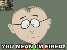 you mean im fired mr mackey south park s2e3 ikes wee wee