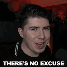 Theres No Excuse Kavos GIF - Theres No Excuse Kavos You Have No Excuse GIFs