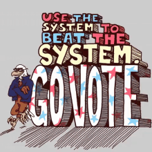 Go Vote Beat The System GIF - Go Vote Beat The System GIFs