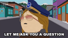 Let Me Ask You A Question Nathan GIF - Let Me Ask You A Question Nathan South Park GIFs