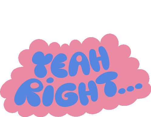 Yeah Right Yeah Right In Blue Bubble Letters Inside Pink Bubble Cloud Sticker - Yeah Right Yeah Right In Blue Bubble Letters Inside Pink Bubble Cloud Whatever Stickers
