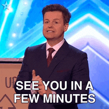 See You In A Few Minutes Declan Donnelly GIF - See You In A Few Minutes Declan Donnelly Britains Got Talent GIFs