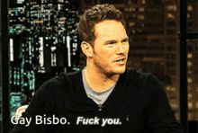 Gaybisbo Fuck You GIF - Gaybisbo Fuck You Chris Pratt GIFs