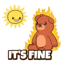 a cartoon of a teddy bear with the words it 's fine on the bottom