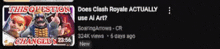 a screenshot of a video titled this question does clash royale actually use al art