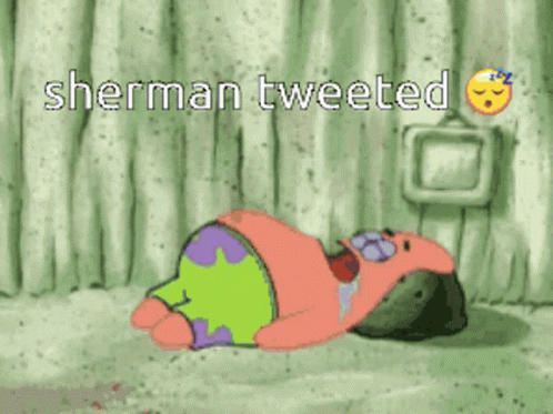 Sherman Tweeted GIF - Sherman Tweeted Sherman Tweeted GIFs