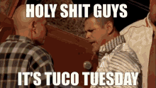 Tuco Tuesday GIF - Tuco Tuesday Breaking Bad GIFs