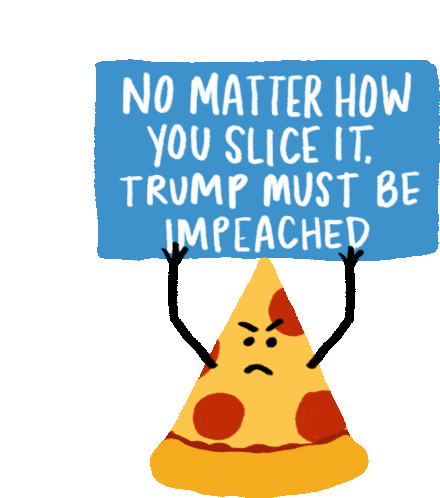 No Matter How You Slice It Trump Must Be Impeached Sticker - No Matter How You Slice It Trump Must Be Impeached Protest Sign Stickers