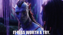 Avatar Movie Jake Sully GIF - Avatar Movie Jake Sully It Was Worth A Try GIFs