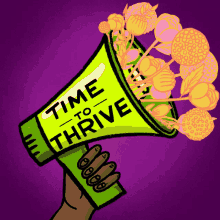 Time To Thrive Megaphone GIF - Time To Thrive Megaphone Flowers GIFs