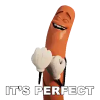 a picture of a sausage with the words it 's perfect