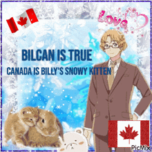 a picture of a man in a suit with the words " bilcan is true canada is billy 's snowy kitten " on it