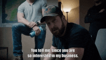 You Tell Me Since You Are So Interested In My Business GIF - You Tell Me Since You Are So Interested In My Business Sonny Quinn GIFs
