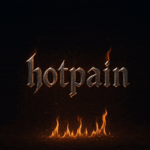 the word hotpain is written in flames against a dark background
