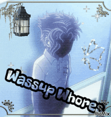 a drawing of a boy with the words wassup whores written on it
