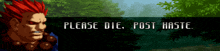 a video game screen says please die post haste with a man with red hair