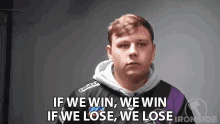 If We Win We Win If We Lose We Lose GIF - If We Win We Win If We Lose We Lose Maksim Yanevich GIFs