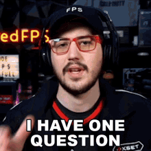i have one question for you jaredfps let me ask you this ive but one question asking a question
