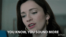 a woman says " you know you sound more " in front of a netflix logo