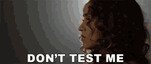 Dont Test Me Dont Try Me GIF