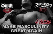 a black and white photo of a man with huge muscles and the words watch w / tiddies out 4 yo bros