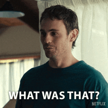 a man in a blue shirt is asking what was that on netflix