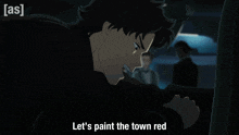 a picture of a man with the words let 's paint the town red