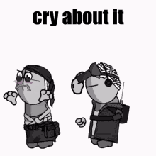 two cartoon characters are standing next to each other and the words cry about it are above them