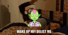 Delist Wake Up Delist GIF - Delist Wake Up Delist Fortgotten GIFs