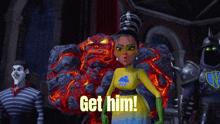 a cartoon character is standing next to a lava monster and says get him