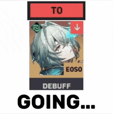 a picture of a girl with the words " to debuff going " below it