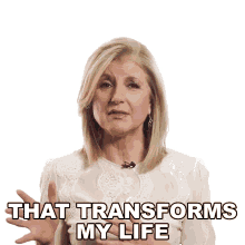that transforms my life ariana huffington big think it changes my life life changing
