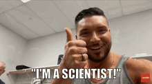 a man giving a thumbs up with the words " i 'm a scientist " behind him