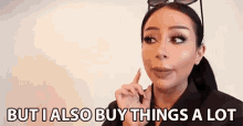 But I Also Buy Things A Lot I Buy Lot Of Things GIF - But I Also Buy Things A Lot I Buy Lot Of Things I Also Buy Things A Lot GIFs
