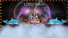 Lord Shiva Good Morning GIF - Lord Shiva Good Morning Dolphin GIFs
