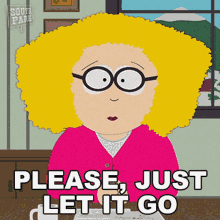 Please Just Let It Go Principal Victoria GIF - Please Just Let It Go Principal Victoria South Park GIFs
