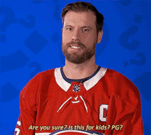 Shea Weber Are You Sure Is This For Kids GIF - Shea Weber Are You Sure Is This For Kids Pg GIFs