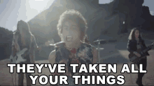 Theyve Taken All Your Things Singing GIF - Theyve Taken All Your Things Singing Band GIFs