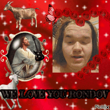 a picture of jesus holding a guitar with the words " we love you rondov " at the bottom