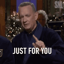 Just For You Tom Hanks GIF - Just For You Tom Hanks Saturday Night Live GIFs
